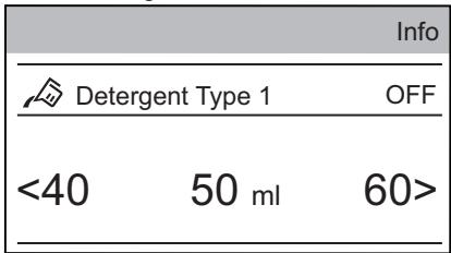 Info ✓ Detergent Type 1 OFF <40 50 ml 60>
