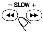 JVC TH-A35 - Appuyez sur SLOW + ou SLOW -. - 1