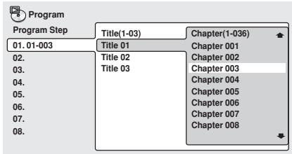 PIONEER DV 757 Al - Sélectionnez un titre, un chapitre, groupe, dossier ou plage correspondant à l' étape actuelle de la création de la liste de lecture programmée. - 2
