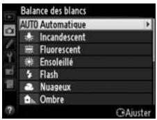 NIKON D4S - Sélectionner une option de balance des blancs dans le menu Prise de vue. - 2