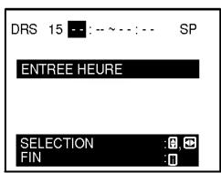 DRS 15 :---~---:--- SP ENTREE HEURE SELECTION :0 FIN :0