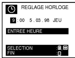 REGLAGE HORLOGE 9 : 00 5.03.98 JEU ENTREE HEURE SELECTION : FIN :