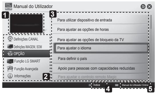 Manual do Utilizador Para utilizar dispositivo de entrada Para ajustar as opções de horas Para ajustar as opções de bloqueio da TV Para ajustar o idioma Para definir o país Apoio para pessoas com capacidades reduzidas Para ajustar o controlo remoto Magic Definições CANAL Definições IMAGEM, SOM OPÇÃO Função LG SMART Função Avançada Informações Indice Manual do Utilizador Online