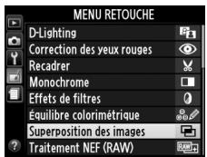 NIKON D3200 - Sélectionner superposition des images. mettez en surbrillance superposition des images dans le menu retouche et appuyez sur - 2