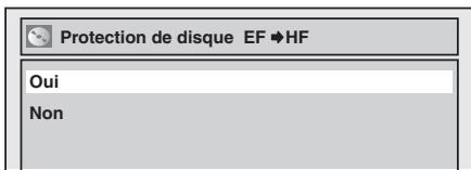 Protection de disque EF → HF Oui Non