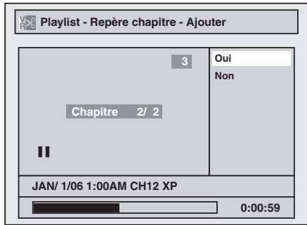 Playlist - Repère chapitre - Ajouter 3 Oui Non Chapitre 2/ 2 JAN/ 1/06 1:00AM CH12 XP 0:00:59