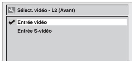 Sélect. vidéo - L2 (Avant) ✓ Entrée vidéo Entrée S-vidéo
