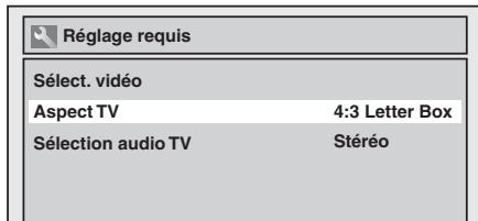 Réglage requis Sélect. vidéo Aspect TV 4:3 Letter Box Sélection audio TV Stéréo