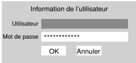 Information de l'utilisateur Utilisateur Mot de passe ************ OK Annuler