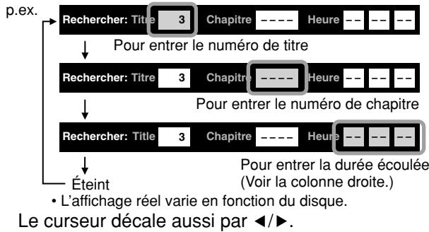 TOSHIBA HD-E 1KE - Appuyez sur ^TSEARCH de façon répétée pour sélectionner la zone que vous voulez entrer. - 1