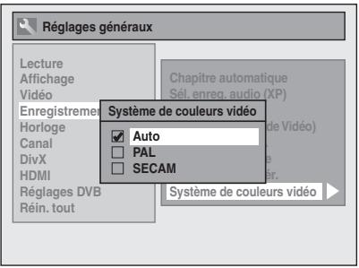 Réglages généraux Lecture Affichage Vidéo Enregistrement Horloge Canal DivX HDMI Réglages DVB Réin. tout Système de couleurs vidéo Auto PAL SECAM Chapitre automatique Sél. enreg. audio (XP) Système de couleurs vidéo