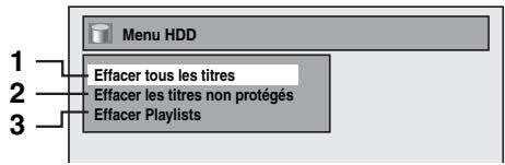 Menu HDD 1 2 3 Effacer tous les titres Effacer les titres non protégés Effacer Playlists