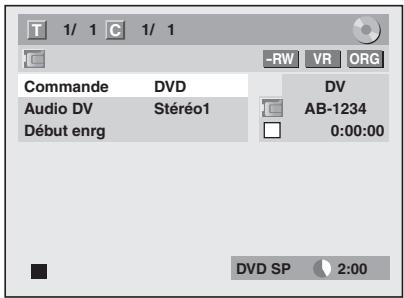T 1/ 1 C 1/ 1 Commande DVD DV Audio DV Stéréo1 AB-1234 Début enrg 0:00:00 DVD SP 2:00