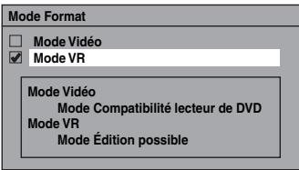 Mode Format Mode Vidéo Mode VR Mode Vidéo Mode Compatibilité lecteur de DVD Mode VR Mode Édition possible