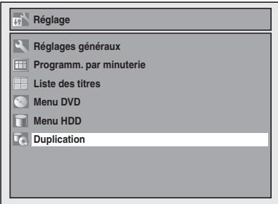 Réglage Réglages généraux Programm. par minuterie Liste des titres Menu DVD Menu HDD Duplication