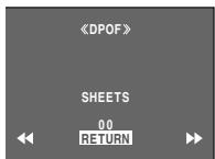 《DPOF》 SHEETS 00 RETURN