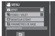 JVC GZ-MG460EF - Sélectionner [FONDU / VOLET] (mode seulement) ou [EFFET]. - 1
