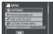 JVC GZ-MG460EF - Sélectionner [SUPPRIMER] ou [PROTEGER/ANNULER]. - 1