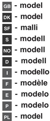GB - model DK - model SF - malli S - modell NO - modell D - modell I - modello F - modèle E - modelo P - modelo PL - model