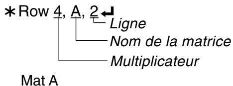 CASIO GRAPH 100 USB, GRAPH 100+ USB - Exemple 2 Calculer le produit scalaire de la ligne 2 de la matrice dans l'exemple 1, en le multipliant par 4 - 1
