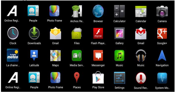 Online Regi.. People Photo Frame Archos Re.. Browser Calculator Calendar Camera Clock Downloads Email Files Flash Playe.. Gallery Gmail Google+ La chaine .. Latitude Maps Media Serv.. Messenger Music Music Navigation Online Regi.. People Photo Frame Places Play Store Settings Sound Rec.. System Mo..