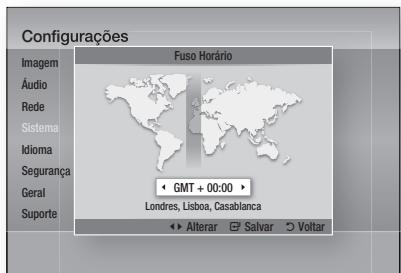 Configurações Imagem Áudio Rede Sistema Idioma Segurança Geral Suporte Fuso Horário GMT + 00:00 > Londres, Lisboa, Casablanca Alterar Salvar Voltar