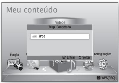 Meu conteúdo Vídeos Disp. Conectado iPod Função Entrar Voltar Configurações D WPS(PBC)