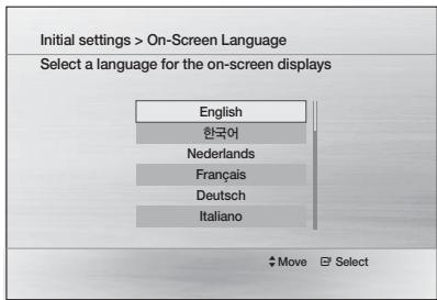 Initial settings > On-Screen Language Select a language for the on-screen displays English 한국어 Nederlands Français Deutsch Italiano Move Select