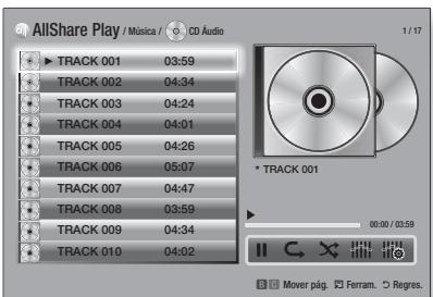 AllShare Play / Música / CD Audio TRACK 001 03:59 TRACK 002 04:34 TRACK 003 04:24 TRACK 004 04:01 TRACK 005 04:26 TRACK 006 05:07 TRACK 007 04:47 TRACK 008 03:59 TRACK 009 04:34 TRACK 010 04:02 * TRACK 001 60:00 / 03:59 Mover plag. Ferram. Regres.