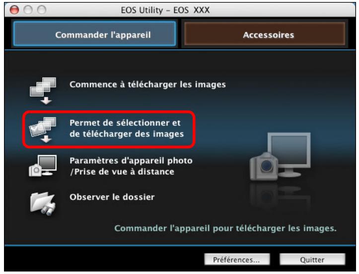 CANON EOS UTILITY VERSION 2.6 - Cliquez sur [Permet de sélectionner et de télécharger des images]. - 1