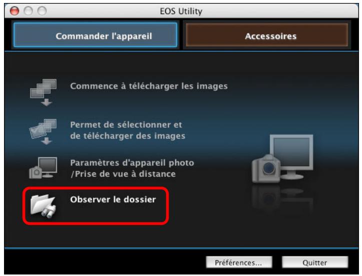 CANON EOS UTILITY VERSION 2.6 - Cliquez sur [Observer le dossier]. - 1
