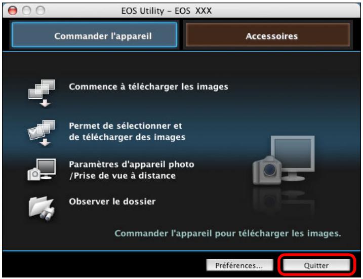 CANON EOS UTILITY VERSION 2.6 - Cliquez sur le bouton [Quitter]. - 1