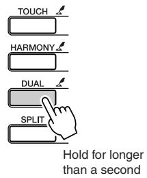 YAMAHA DGX-205 - Press and hold the [DUAL] button for longer than a second. - 1
