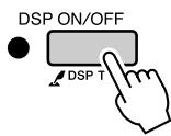 YAMAHA DGX-630 YPG-635 - Use the [DSP ON/OFF] button to turn the DSP function on. - 1