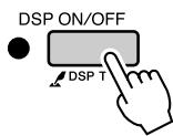 YAMAHA DGX-630 YPG-635 - Press and hold the [DSP ON/OFF] button for longer than a second. - 1