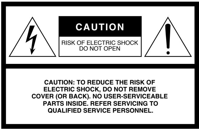 CAUTION RISK OF ELECTRIC SHOCK DO NOT OPEN CAUTION: TO REDUCE THE RISK OF ELECTRIC SHOCK, DO NOT REMOVE COVER (OR BACK). NO USER-SERVICEABLE PARTS INSIDE. REFER SERVICING TO QUALIFIED SERVICE PERSONNEL.