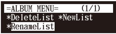 YAMAHA DISKLAVIER E3 CLASSIC - Selectionnez « RenameList » dans le menu de fonctions d'album pour la liste d'écoute, puis appuyez sur [ENTER]. - 1