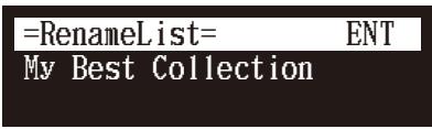YAMAHA DISKLAVIER E3 CLASSIC - Selectionnez « RenameList » dans le menu de fonctions d'album pour la liste d'écoute, puis appuyez sur [ENTER]. - 4