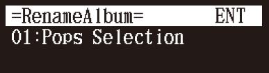 YAMAHA DISKLAVIER E3 CLASSIC - Selectionnez « RenameAlbum » dans le menu de fonctions d'album, puis appuyez sur [ENTER]. - 4