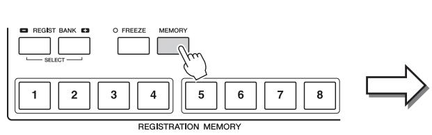 YAMAHA TYROS 4 - Appuyez sur la touche [MEMORY] située au-dessus de la section registration MEMORY. - 1