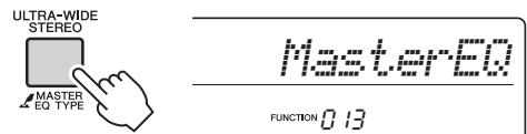 YAMAHA PSR-E243/YPT-240 - Hold down the [ULTRA-WIDE STEREO] button for longer than a second to call up "013 MasterEQ." - 1