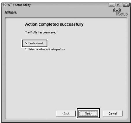 NIKON WT-4 - Select [Finish wizard] and click [Next]. - 1