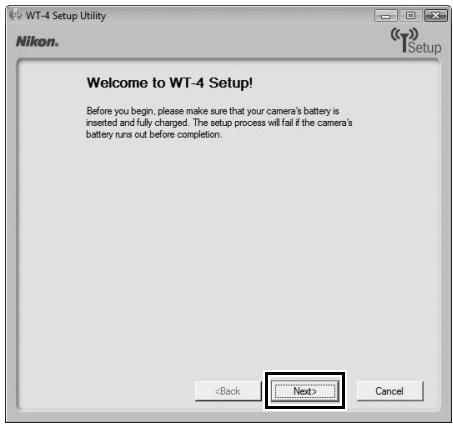 NIKON WT-4 - The dialog shown below will be displayed; click [Next]. - 1