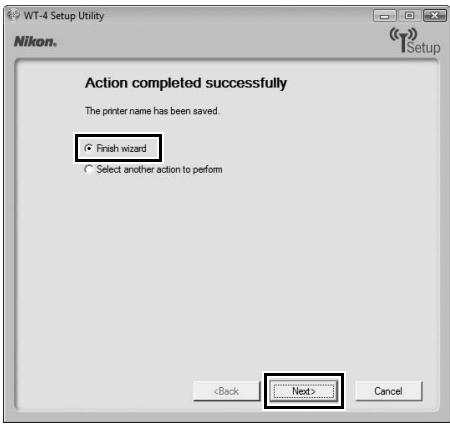 NIKON WT-4 - Select [Finish wizard] and click [Next]. - 1