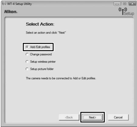 NIKON WT-4 - Select [Add/Edit profiles] and click [Next]. - 1