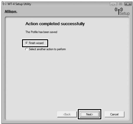 NIKON WT-4 - Select [Finish wizard] and click [Next]. - 1