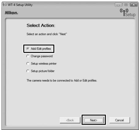 NIKON WT-4 - Select [Add/Edit profiles] and click [Next]. - 1