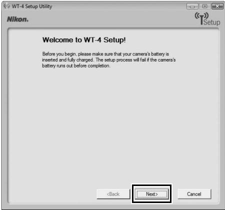 NIKON WT-4 - The dialog shown below will be displayed; click [Next]. - 1
