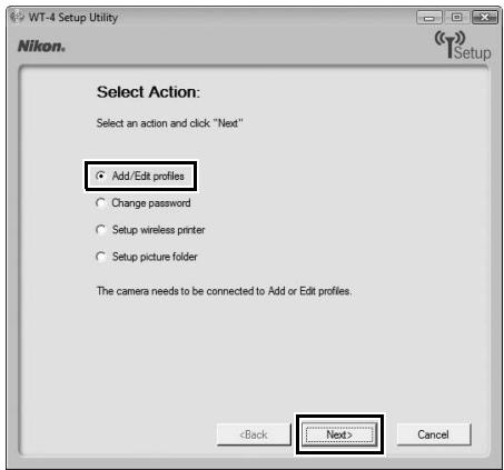 NIKON WT-4 - Select [Add/Edit profiles] and click [Next]. - 1