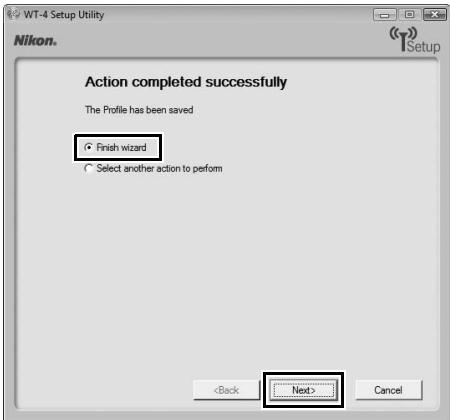NIKON WT-4 - Select [Finish wizard] and click [Next]. - 1